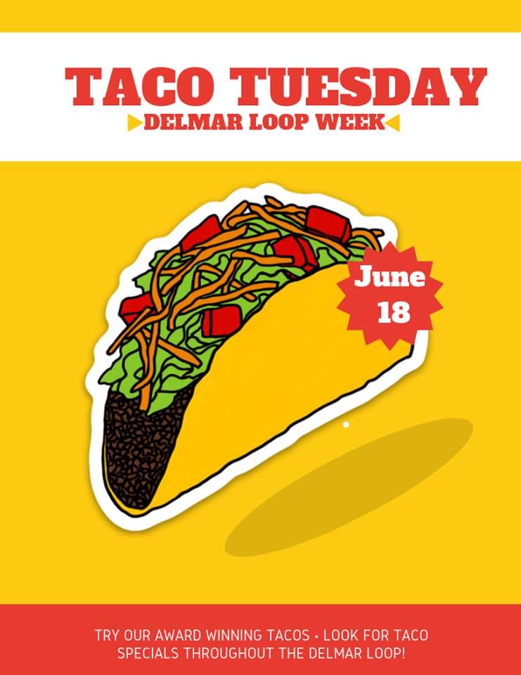 Taco Tuesday, June 18 Celebrate Delmar Loop Week Visit The Loop